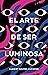 El arte de ser luminosa