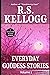 Everyday Goddess Stories Volume 1 by R.S.  Kellogg