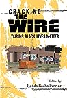 Cracking The Wire During Black Lives Matter by Ronda Racha Penrice