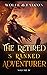 The Retired S Ranked Adventurer: Volume IV (Light Novel)