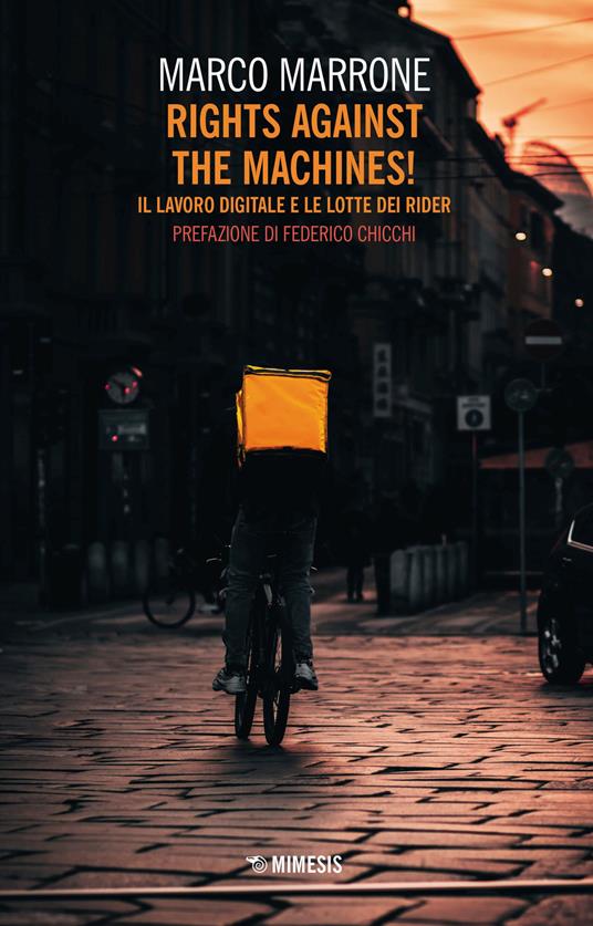 Rights against the machines! Il lavoro digitale e le lotte dei rider (Paperback)
