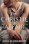The Christie Affair by Nina de Gramont The Christie Affair by Nina de Gramont