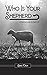 Who Is Your Shepherd by Craig R Flack