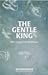 The Gentle King: The Gospel...