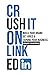 Crush It on LinkedIn: Build Your Brand, Get Hired & Expand Your Business