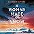 A Woman Made of Snow