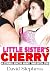 LITTLE SISTER'S CHERRY – AN...