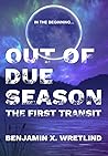 Out of Due Season by Benjamin X. Wretlind Out of Due Season by Benjamin X. Wretlind