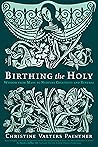 Birthing the Holy...