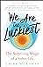 We Are the Luckiest: The Surprising Magic of a Sober Life