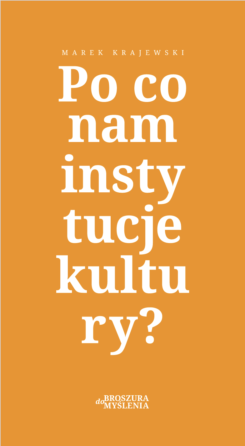 Po co nam instytucje kultury?