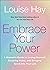 Embrace Your Power by Louise L. Hay