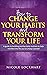 How to Change your Habits a...