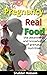 Pregnancy Real food: the aw...