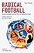Radical Football: Jurgen Griesbeck and the Story of Football for Good