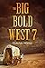 The Big Bold West 7: Four C...