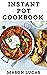 Instant Pot Cookbook : Quick & Easy 800 Instant Pot Recipes For Beginners And Advanced Users