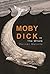 Moby Dick Complete Illustrated and Unabridged Edition