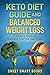Keto Diet Guide and Balanced Weight Loss: Compare Types of Diet and Pick The Healthiest