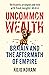 Uncommon Wealth: Britain and the Aftermath of Empire