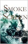 Smoke Screen by P.D. Atkerson