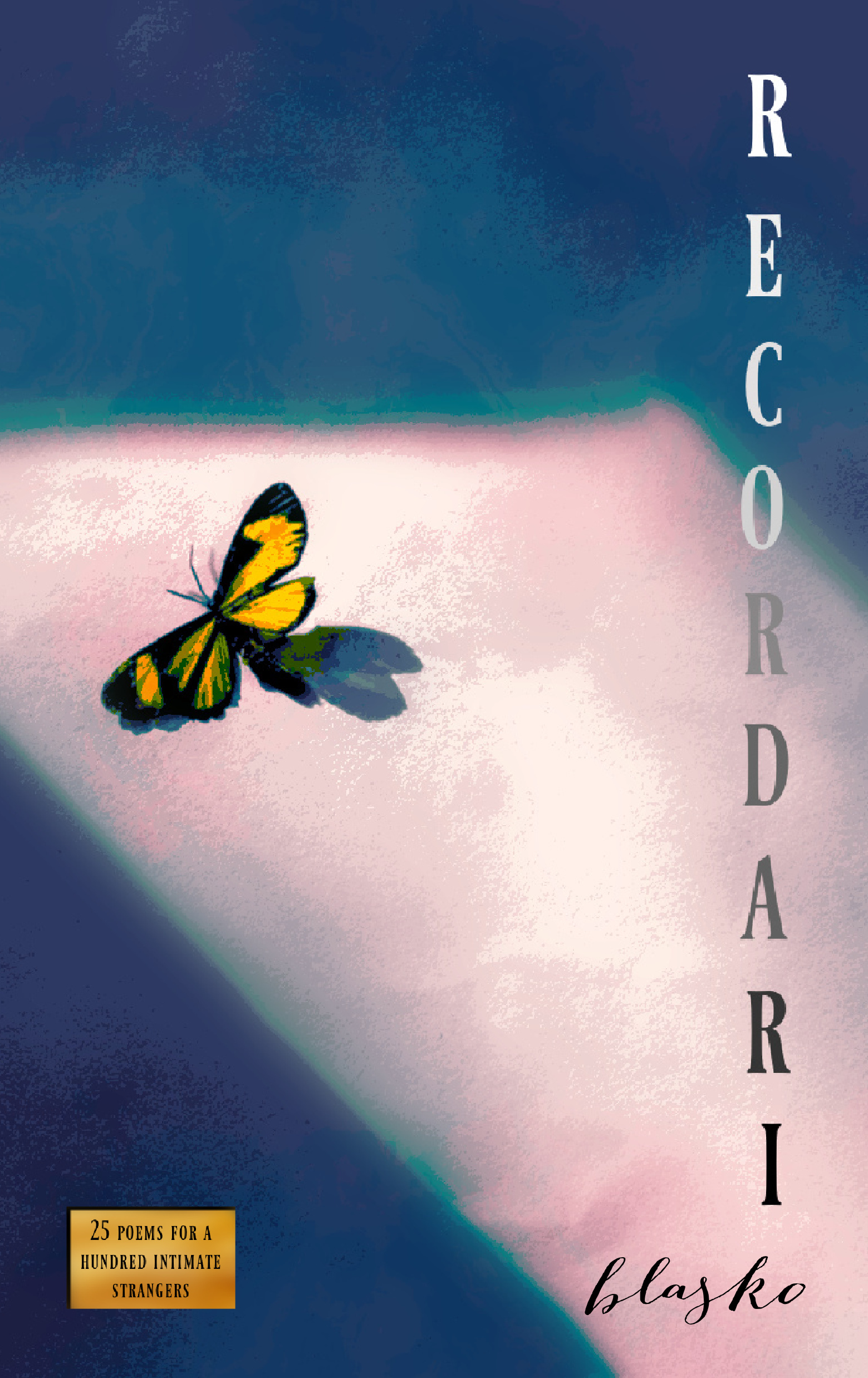 Recordari: 25 poems for a hundred intimate strangers