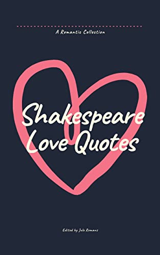 Shakespeare Love Quotes: A Romantic Collection