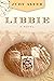 Libbie: A Novel About Elizabeth Bacon Custer (Real Women of the American West Book 1)