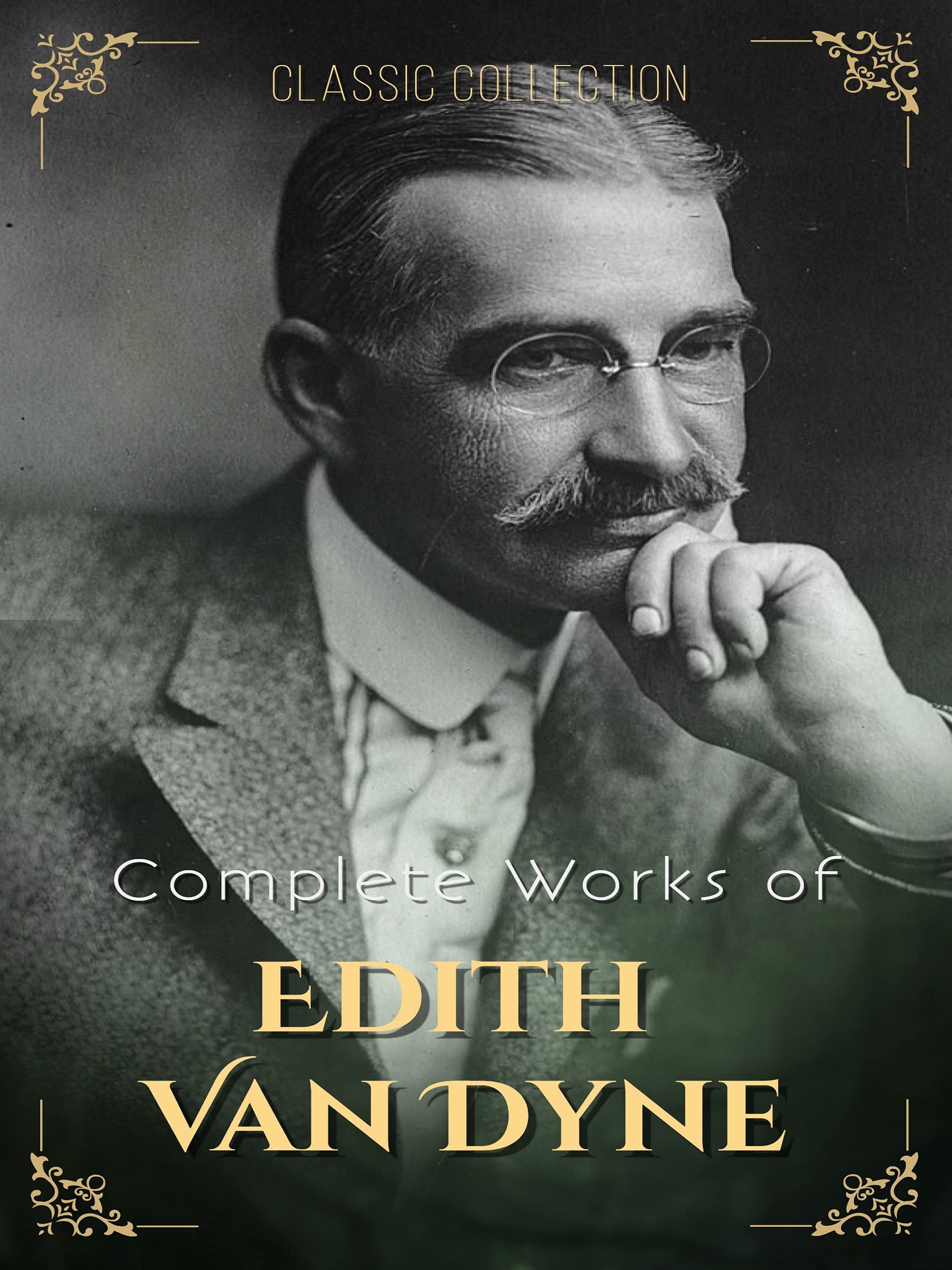 Complete Works of Edith Van Dyne (Annotated): Collection Includes Aunt Jane's Nieces, Aunt Jane's Nieces Abroad, Mary Louise, Mary Louise and the Liberty Girls, On the Ranch, & More.