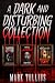 A Dark and Disturbing Collection: Twisted Reunion, Untold Mayhem and 25 Perfect Days: Plus 5 More