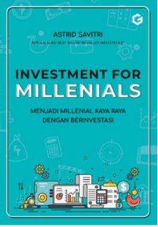 Investment For Millenials : Menjadi Millenial Kaya Raya dengan Berinvestasi