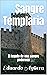 Sangre Templaria: El legado...