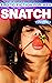 Snatch - Erotic Fiction For...