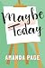 Maybe Today