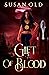 Gift of Blood by Susan Old