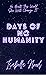 Days of No Humanity
