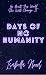 Days of No Humanity