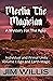 Merlin the Magician: A Myst...