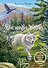 Die weiße Wölfin by Vanessa Walder