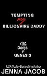 Tempting My Billionaire Daddy by Jenna Jacob