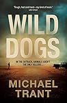 Wild Dogs by Michael Trant Wild Dogs by Michael Trant