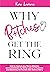 Why B*tches Get the Ring: H...