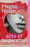 Acts of Desperation by Megan Nolan