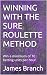 WINNING WITH THE SURE ROULETTE METHOD  by James Branch