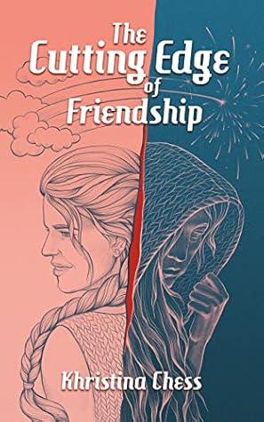 The Cutting Edge of Friendship by Khristina Chess