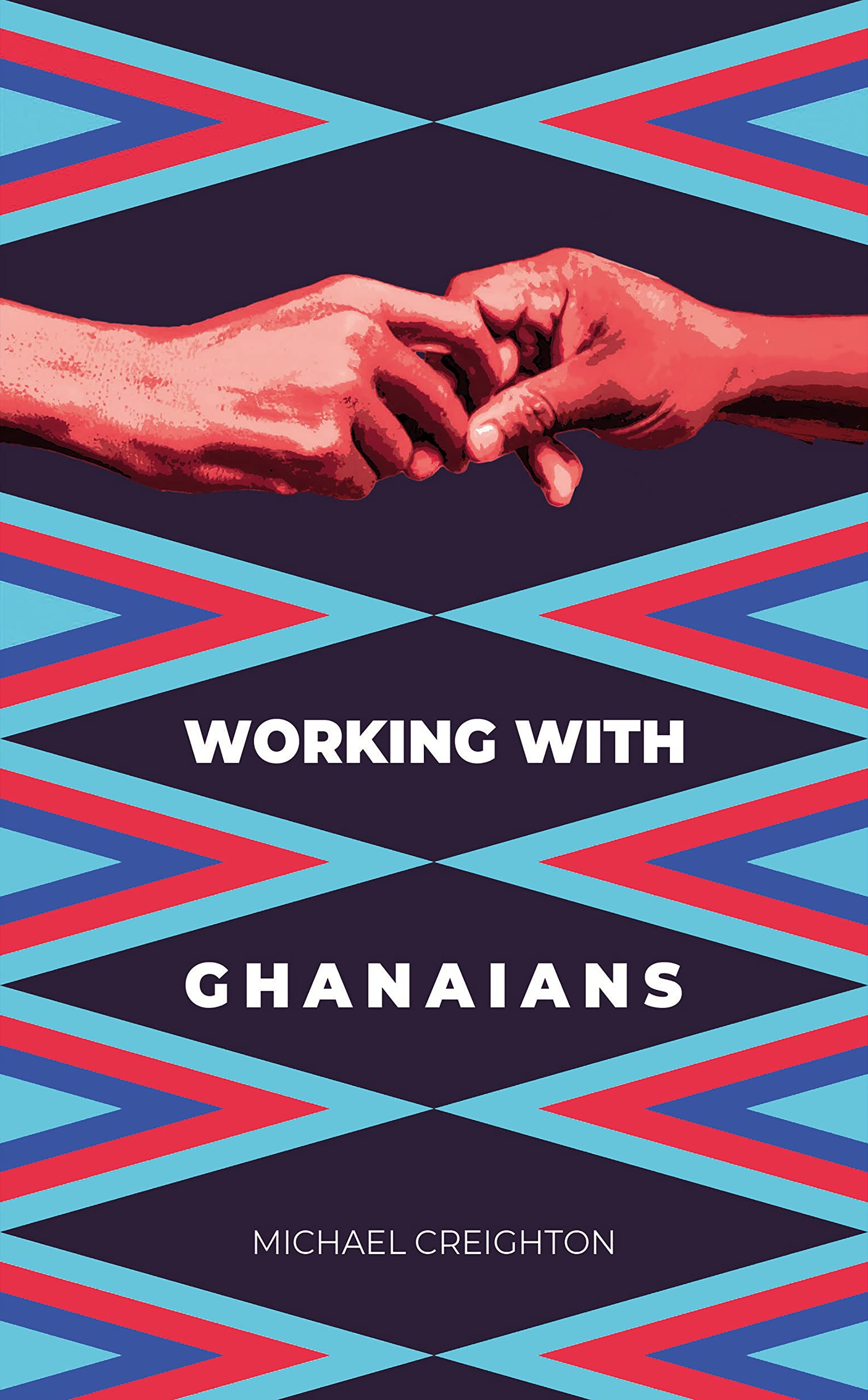 Working with Ghanaians (Kindle Edition)