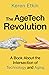 The AgeTech Revolution: A Book about the Intersection of Aging and Technology