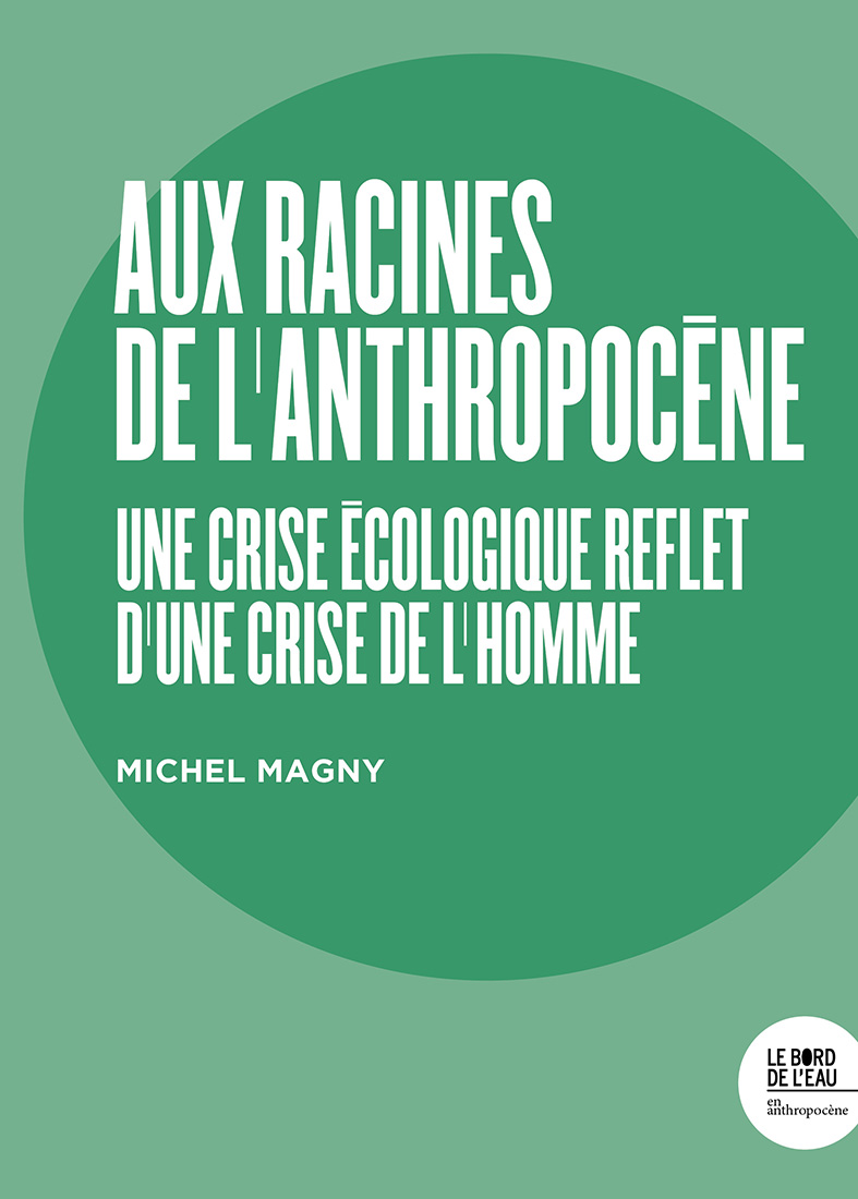 Aux Racines de l’Anthropocène (Hardcover)