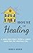 House of Healing: A Rare Vi...