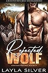 Rejected Wolf by Layla Silver